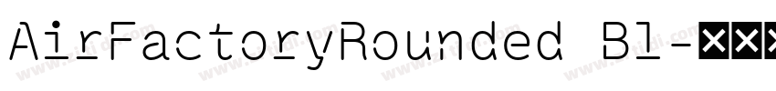 AirFactoryRounded Bl字体转换 AirFactoryRounded Bl字体转换
